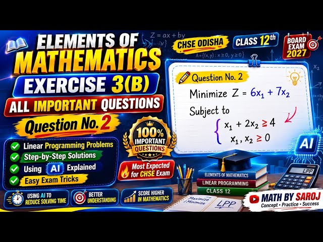 🔥 | Linear Programming | CHSE Odisha 2027| CHSE Odisha 2027Exercise 3(B) Q. 2 using AI