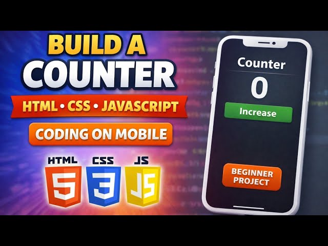 🔥 From 0 to Counter! Build on Your Phone (HTML CSS JS)😜🤩