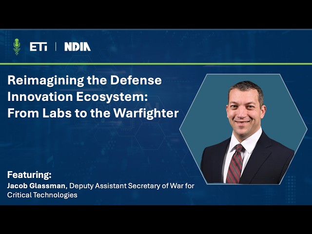 Reimagining the Defense Innovation Ecosystem: From Labs to the Warfighter