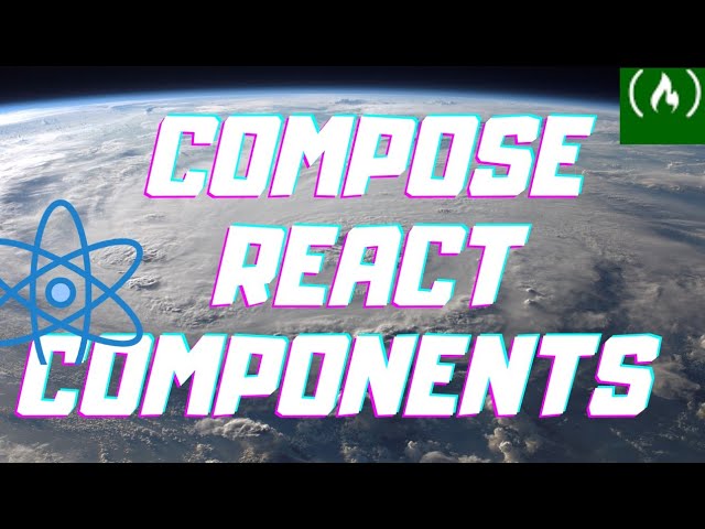 Compose React components - ReactJS tutorial for beginners - freeCodeCamp basic React
