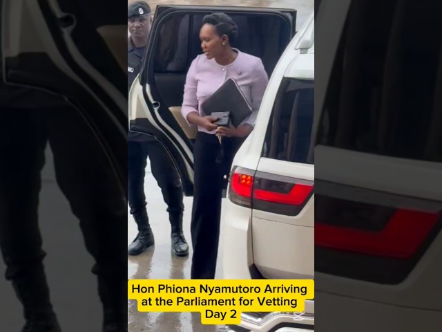 Hon Phiona Nyamutoro Arriving at the Parliament for Vetting Day 2