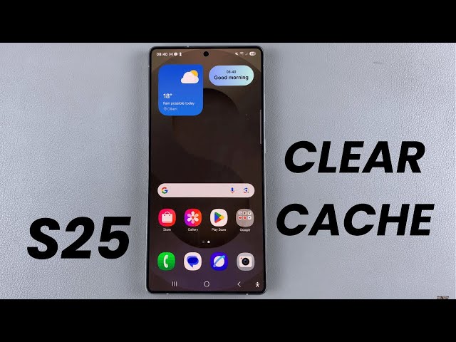 How To Clear Cache On Samsung Galaxy S25/S25 Ultra