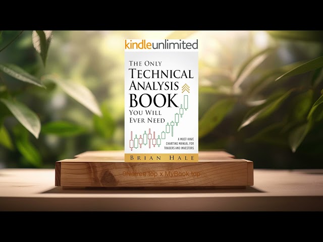 [Review] The Only Technical Analysis Book You Will Ever Need (Brian Hale) Summarized.