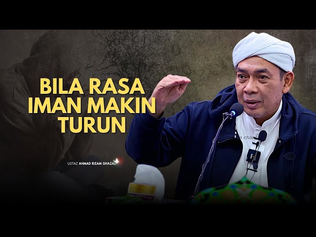 USTAZ AHMAD RIZAM - BILA RASA IMAN TURUN SAJA CEPAT CEPAT BUAT PERKARA INI