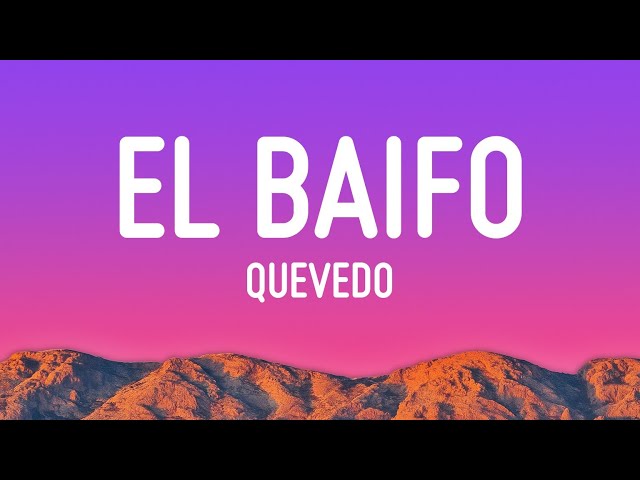 EL BAIFO - Quevedo (Letra/Lyrics)