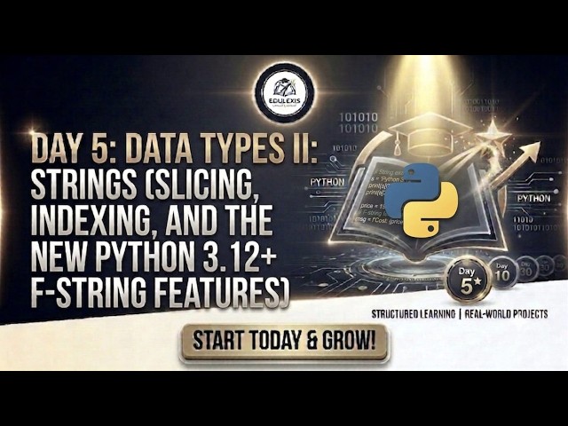 Day 5 : Python Strings: Indexing, Slicing & F-Strings🚀🐍 | EDULEXIS |