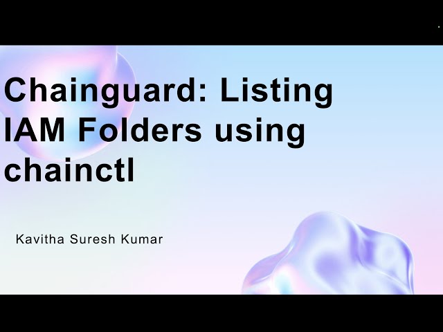 Chainguard: Listing IAM Folders using chainctl