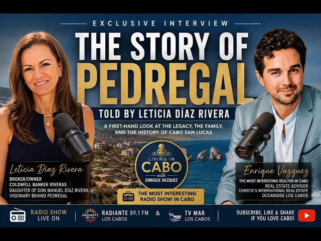 The Story of Pedregal, told by Leticia Díaz Rivera: Interview in Living in Cabo with Enrique Vazquez