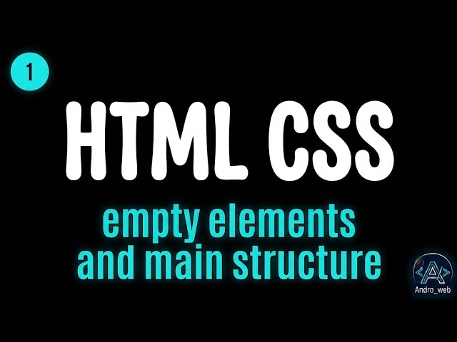 ​HTML & CSS Tutorial #1: Empty Elements & Main Structure