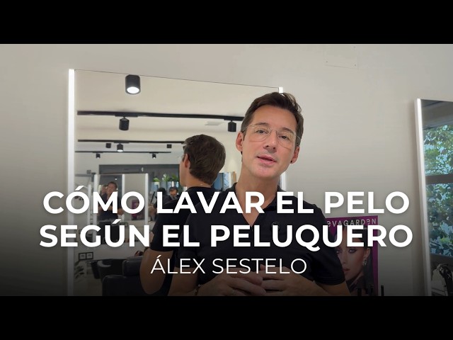 How to wash your hair according to hairdresser Alex Sestelo