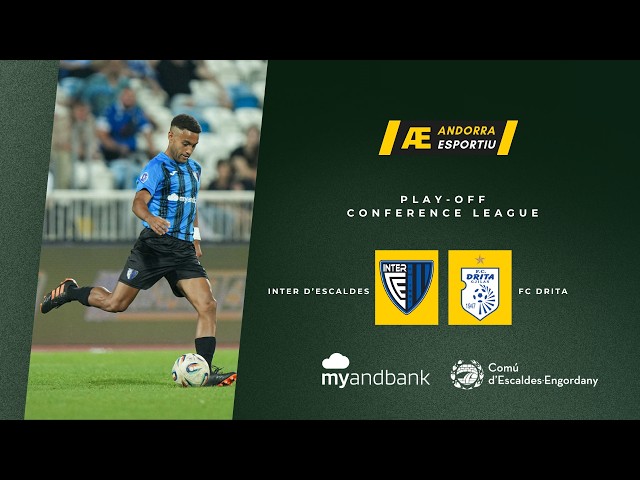 INTER D'ESCALDES - FC DRITA GJILAN - Play-off Conference League
