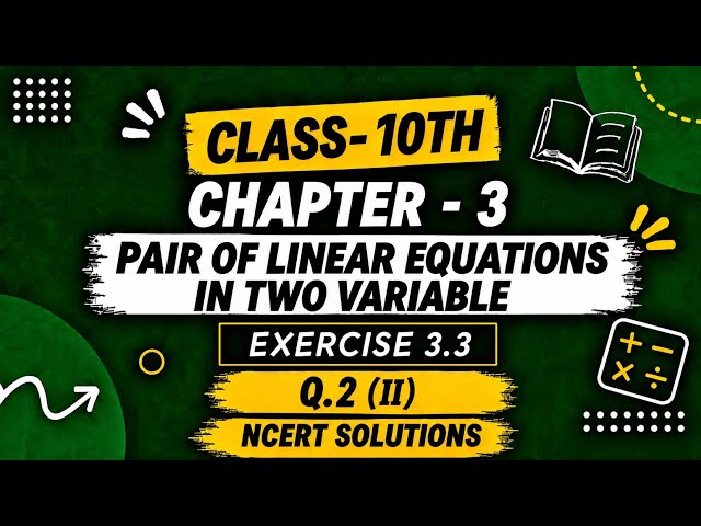 Class -10th | Pair Of Linear Equation In Two Variable|Exercise 3.3 ,Question 2 (part2)|Ncert| Maths 