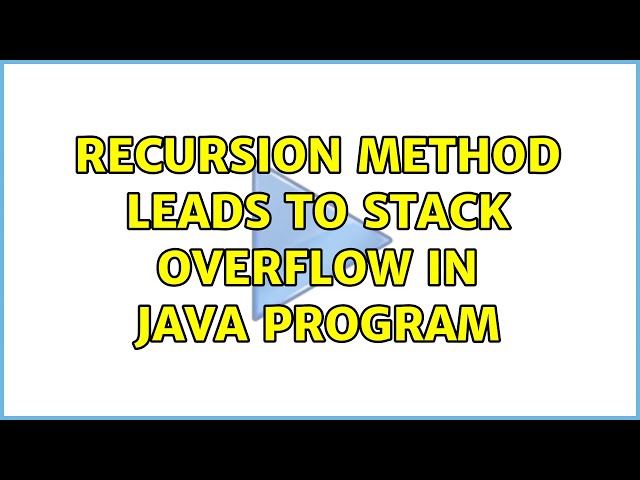Recursion method leads to stack overflow in Java program (3 Solutions!!)
