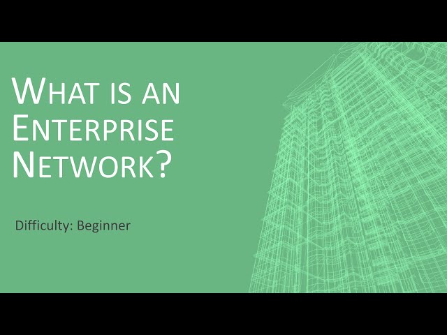 What is an Enterprise Network?
