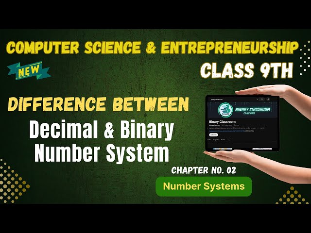 029 Difference between Decimal and Binary Number Systems Chapter 2 Number Systems Class 9th Computer