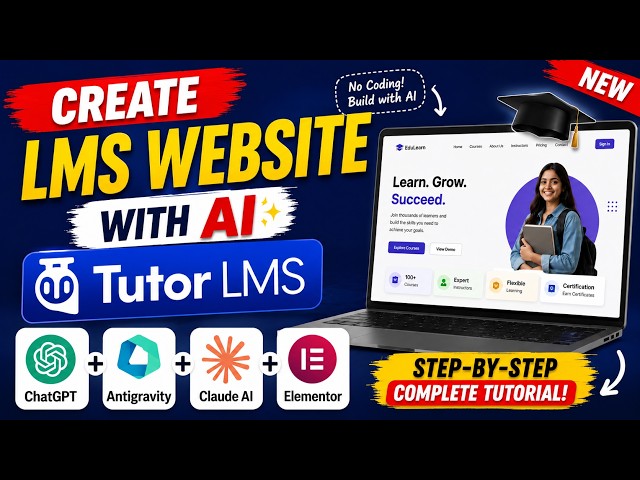 Create an LMS Website with AI & Tutor LMS | ChatGPT + Antigravity + Claude AI + Elementor