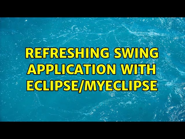 Refreshing Swing application with Eclipse/MyEclipse (3 Solutions!!)