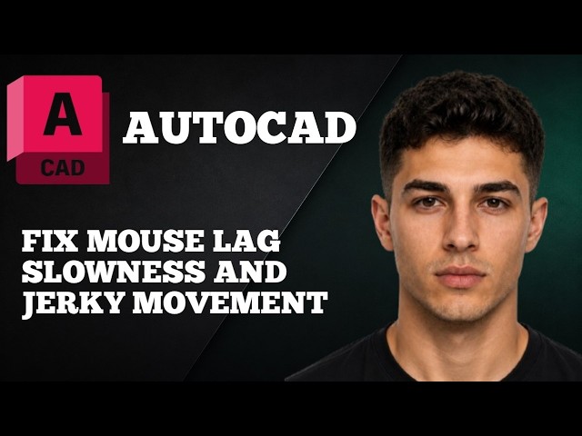 AutoCAD: Fix Mouse Lag, Slowness & Jerky Movement While Drawing (2025 Lag Fix Guide)