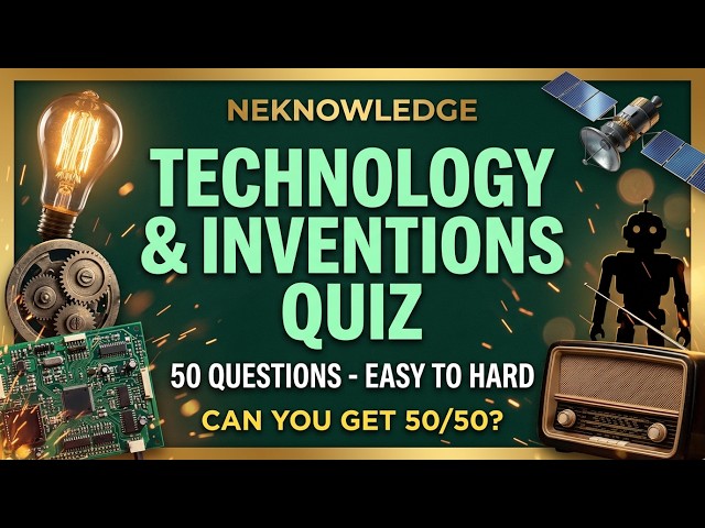 TECHNOLOGY & INVENTIONS Quiz — 50 Questions (Easy to Hard) | NEKNOWLEDGE #9
