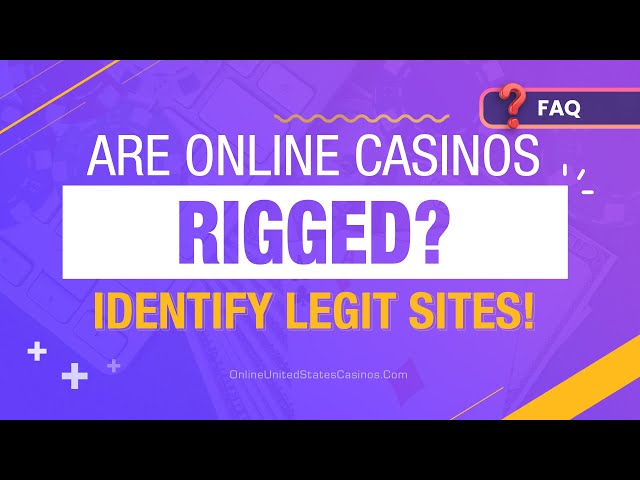 Do Online Casinos Cheat? How to Identify if an Online Casino is Rigged