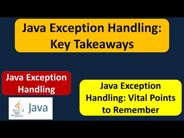 Java Exception Handling: Key Takeaways