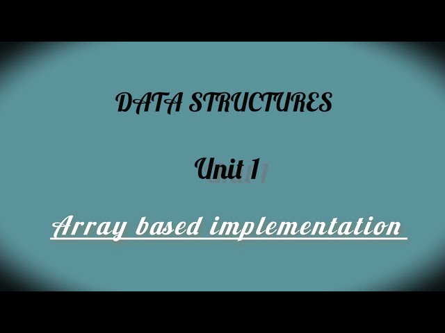 CS3301/DATA STRUCTURES/ARRAY BASED IMPLEMENTATION