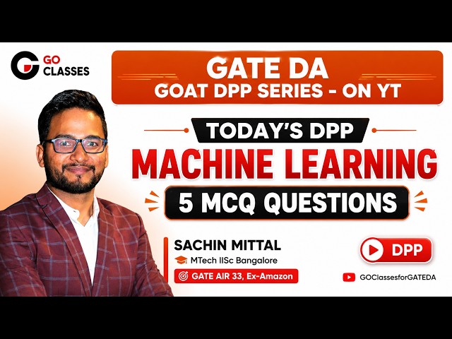 Machine Learning DPP - Solutions | MCQ Practice Questions | GATE DA GOAT DPP Series - Day 1