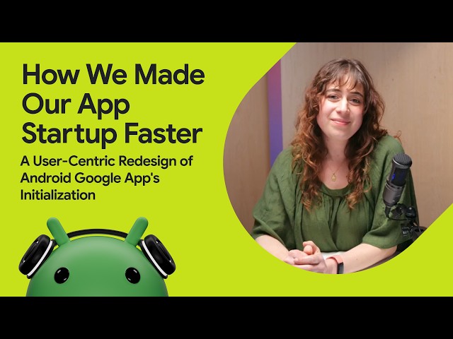 How Google made their Android app start faster