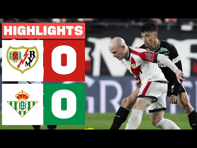 RAYO VALLECANO 0 - 0 REAL BETIS | HIGHLIGHTS LALIGA EA SPORTS