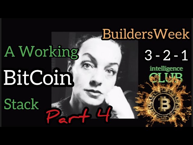 Builders Week - working BitCoin Stack - CSW - part 4