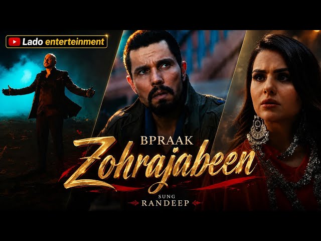 BPraak - Zohrajabeen (Video) |RandeepHooda, Priyanka Chahar Choudhary |Jaani |Arvindr Khaira