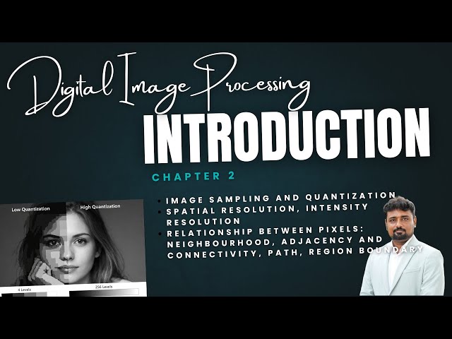 Digital Image Processing (DIP) – Unit 1: Chapter 2 | Sampling, Quantization & Pixel Relationships
