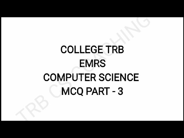 TRB  EMRS   COLLEGE TRB PART - 3 CS MCQ