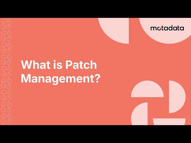 What is Patch Management?