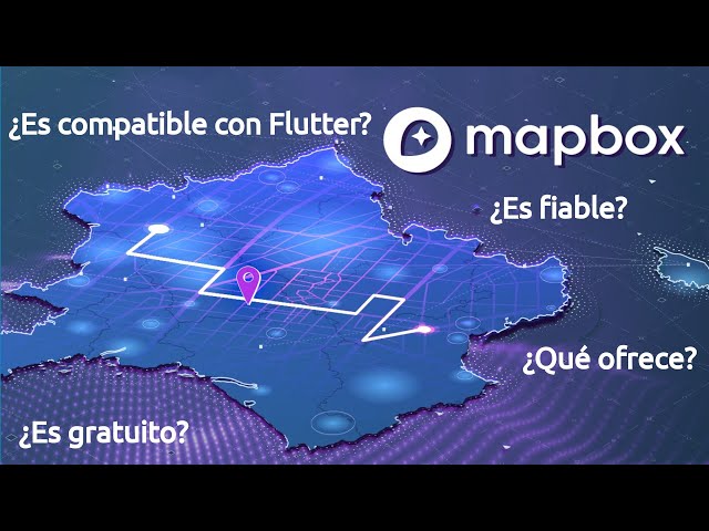 Analizando MAPBOX. La mejor herramienta para trabajar con mapas en nuestras aplicaciones!!!