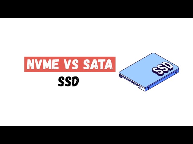 NVMe vs SATA SSD Explained | Which SSD Is Better?