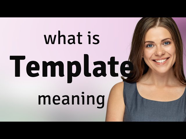 Template — what is TEMPLATE meaning