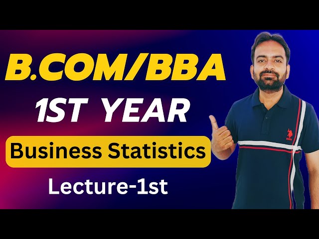 Introduction to Business Statistics - BCom/BBA 1st Year Sem 1 for 2023-24