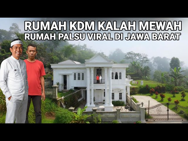 VIRAL! KDM'S LUXURIOUS HOUSE LEADING TO THIS FAKE HOUSE GOING VIRAL IN WEST JAVA