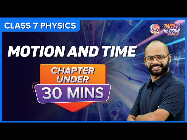 Motion and Time | Full Chapter Revision under 30 mins | Class 7 Science
