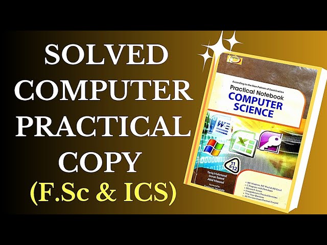 Solved Practical Book Of Computer Class 11 & 12 | Computer Practical Copy F.Sc