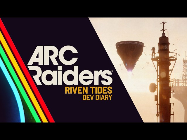 Riven Tides - Dev Diary | ARC Raiders
