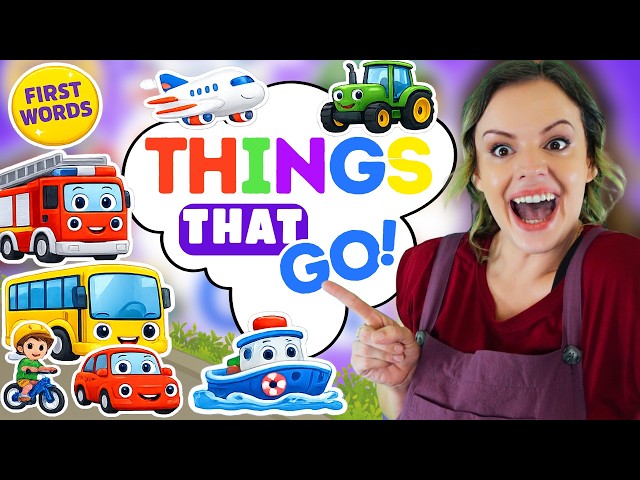 Things That Go! 🚗 First Words, Vehicle Sounds & Songs for Toddlers | Miss Katie