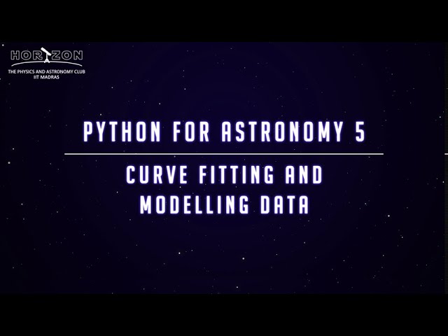 Python for Astronomy 5: Curve Fitting and Modelling Data
