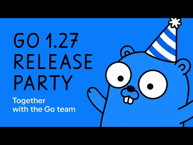Go 1.27 Release Party