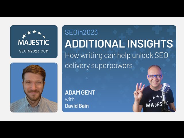 How writing can help unlock SEO delivery superpowers - with Adam Gent
