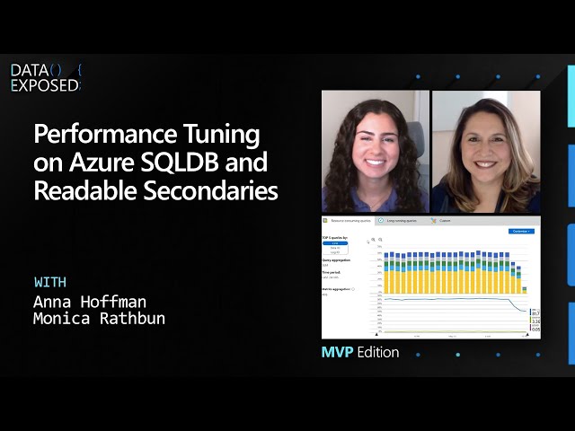 Performance Tuning on Azure SQLDB and Readable Secondaries | Data Exposed: MVP Edition