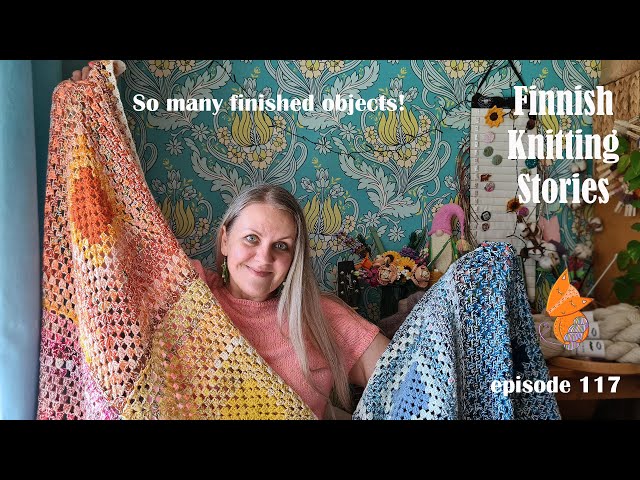 Finnish Knitting Stories - Episode 117: so many finished objects!