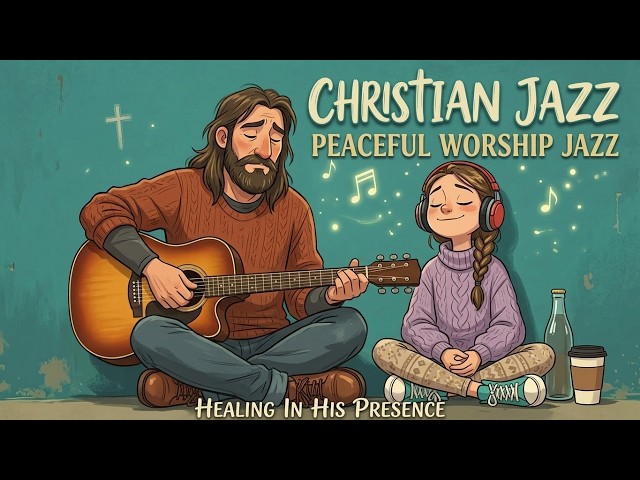 ☁️ Christian Jazz Worship LIVE | Nonstop Worship Songs for Prayer & Reflection