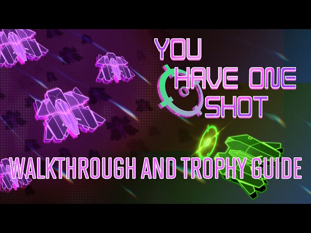 You Have One Shot - Walkthrough | Trophy Guide | Achievement Guide